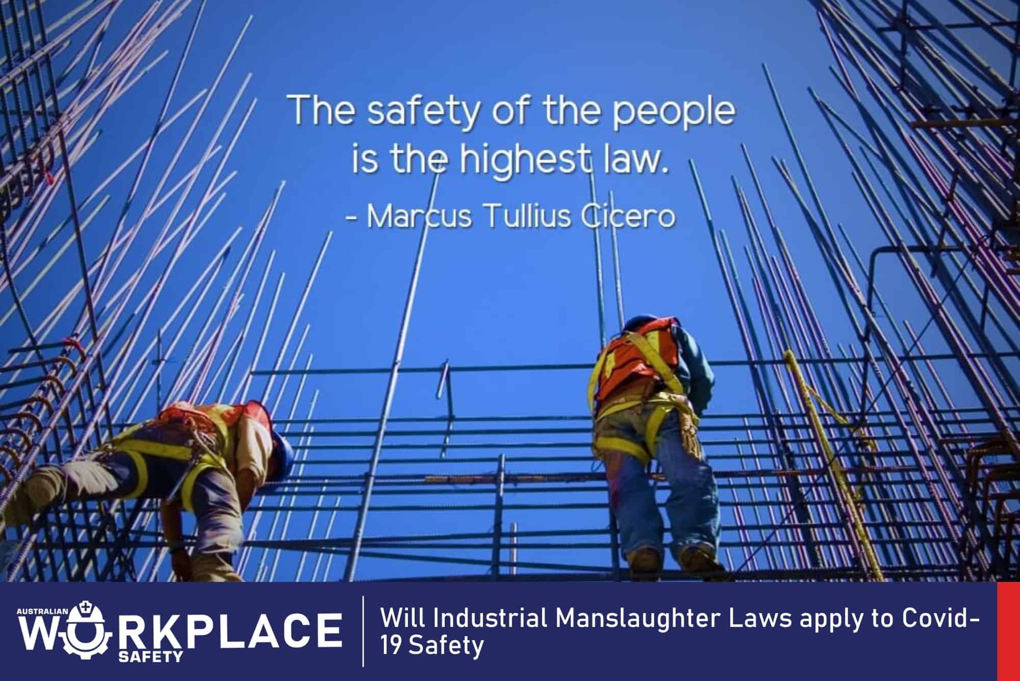 workplace safety Will Industrial Manslaughter Laws apply to Covid-19 Safety