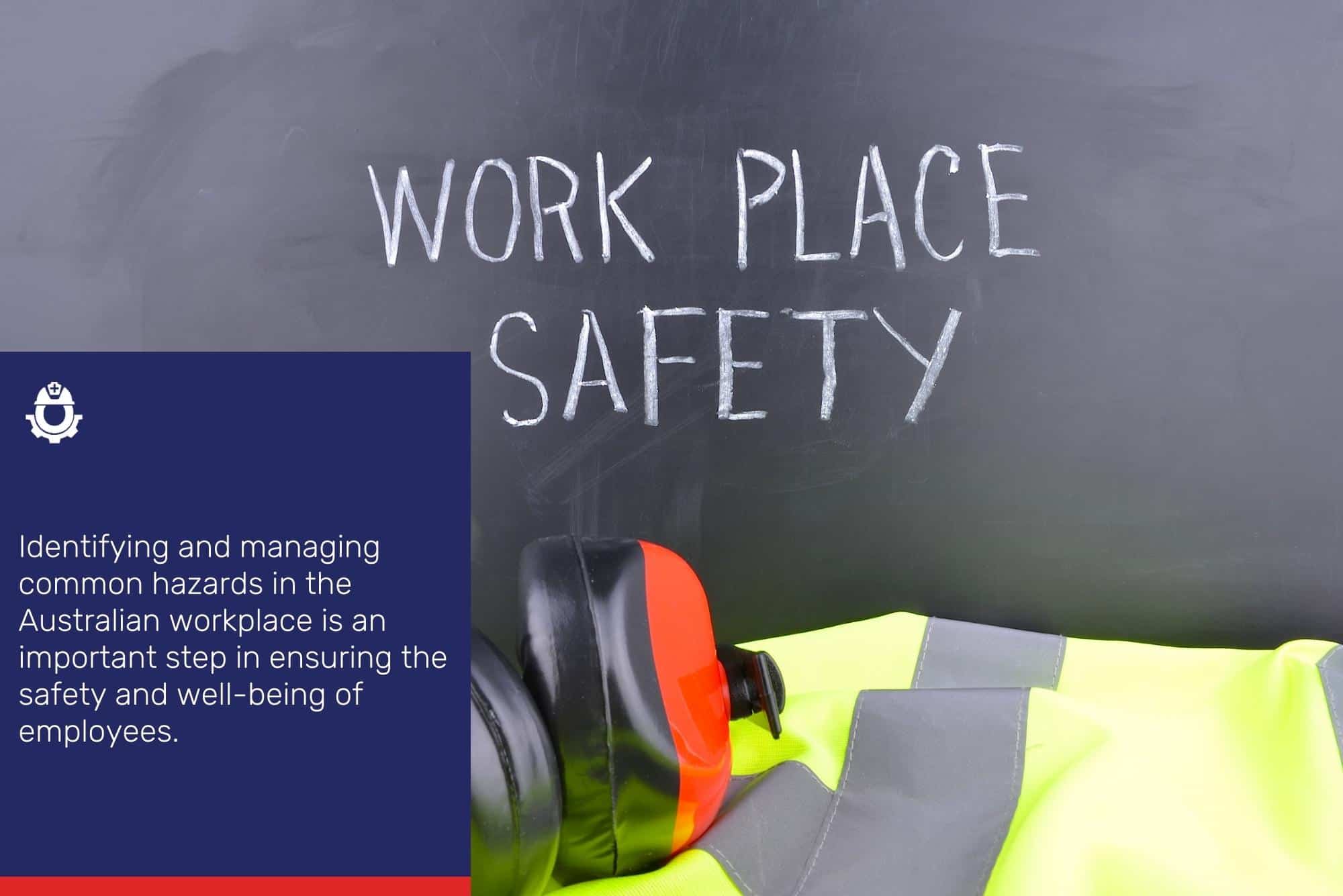 Identifying and managing common hazards in the Australian workplace