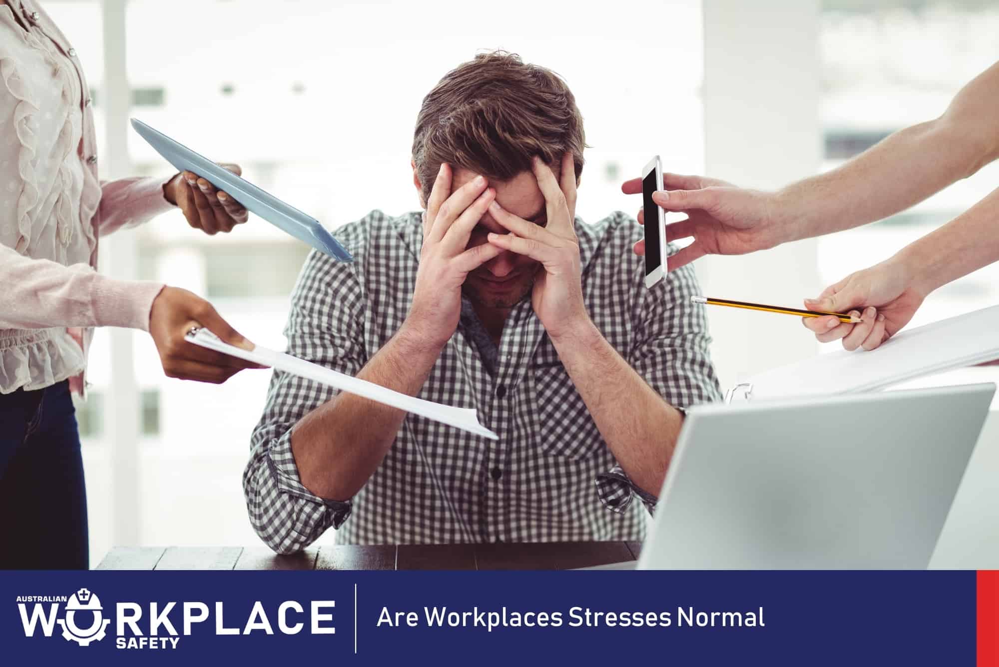 Are Workplaces Stresses Normal
