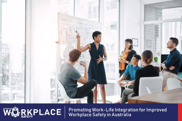 Work-Life Integration for Workplace Safety in Australia