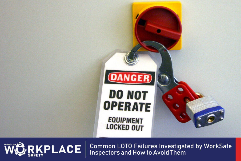 Common LOTO Failures WorkSafe Finds and How to Avoid Them